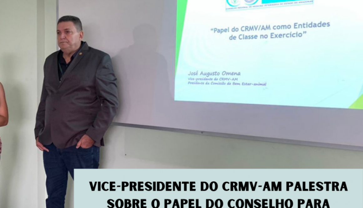 Vice-presidente do CRMV-AM palestra sobre o papel da entidade para estudantes de Medicina Veterinária