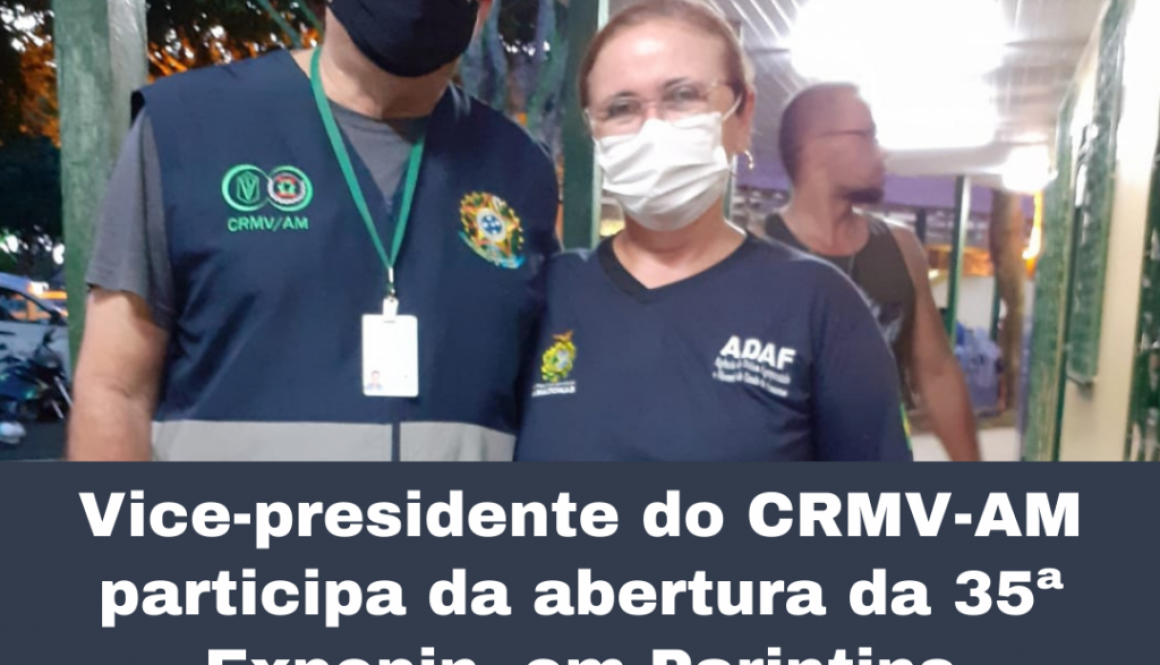 Vice-presidente do CRMV-AM participa da abertura da 35ª Expopin, em Parintins