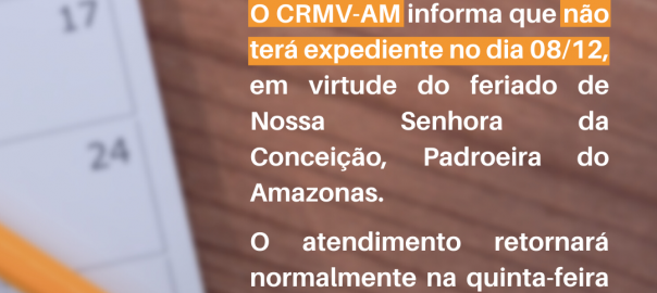 AVISO: CRMV-AM não terá expediente nesta quarta-feira (08/12)