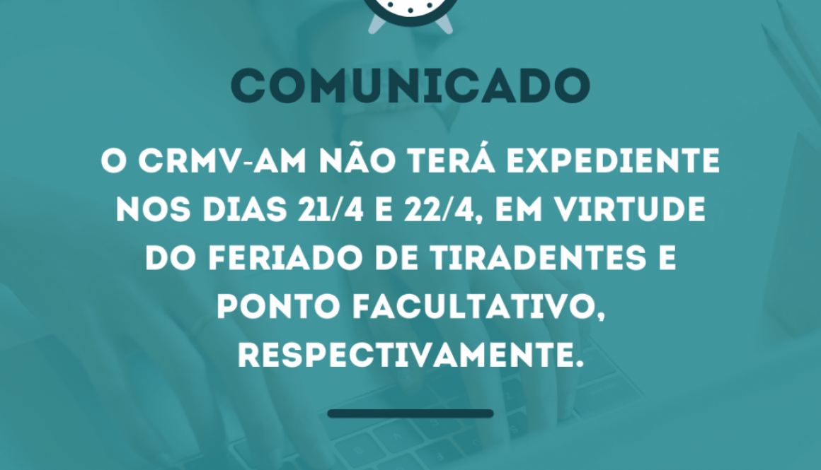 O CRMV-AM NÃO TERÁ EXPEDIENTE NO DIA 214 E 2241, Em virtude do Feriado de Corpus de Christi E PONTO FACULTATIVO, RESPECTIVAMENTE,