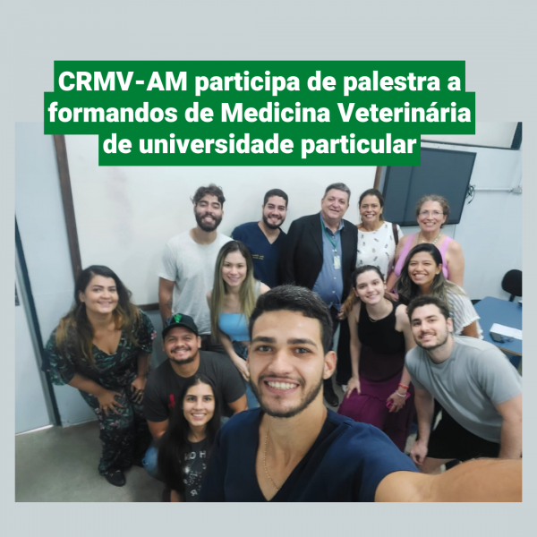 CRMV-AM participa de palestra a formandos de Medicina Veterinária da Nilton Lins