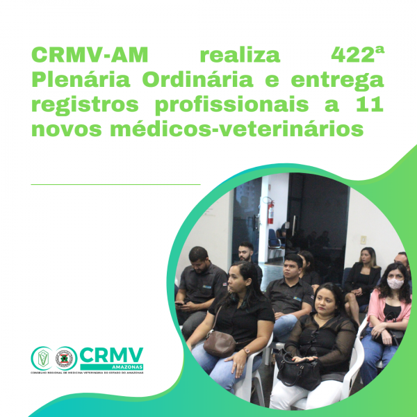 CRMV-AM realiza primeira Plenária Ordinária de 2022 e entrega cinco novas carteiras profissionais (3)