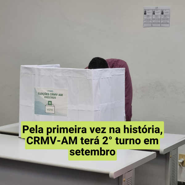 Pela primeira vez na história, CRMV-AM terá 2° turno em setembro